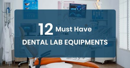 12 Must Have Dental Lab Equipment