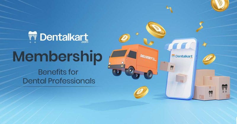 DentalKart Membership: Benefits for Dental Professionals